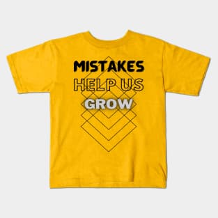 Mistakes help us grow Kids T-Shirt